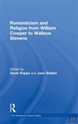 Bertrand.pt - Romanticism And Religion From William Cowper To Wallace Stevens