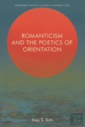 Romanticism And The Poetics Of Orientation