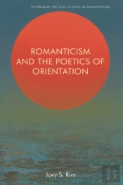 Romanticism And The Poetics Of Orientation