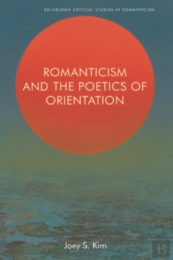 Bertrand.pt - Romanticism And The Poetics Of Orientation