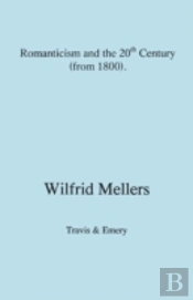 Romanticism And The Twentieth Century (From 1800)