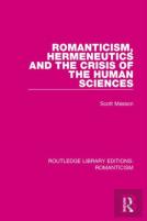 Romanticism, Hermeneutics And The Crisis Of The Human Sciences