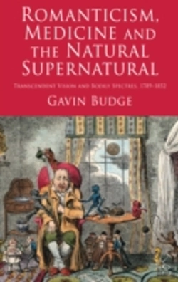 Bertrand.pt - Romanticism, Medicine And The Natural Supernatural