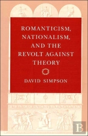 Romanticism, Nationalism, And The Revolt Against Theory