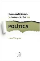 Romanticismo Y Desencanto En Politica