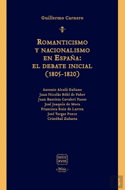 Bertrand.pt - Romanticismo Y Nacionalismo En España: El Debate Inicial (1805-1820)