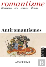 Romantisme N  182 (4/2018) Antiromantismes