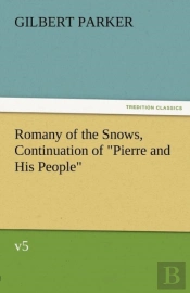 Romany Of The Snows, Continuation Of 'Pierre And His People', V5