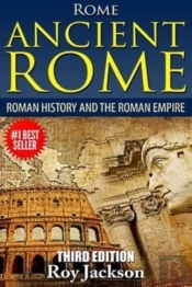 Rome: Ancient Rome: Roman History And Th