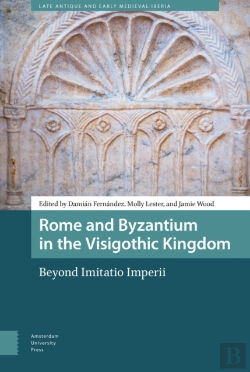 Bertrand.pt - Rome And Byzantium In The Visigothic Kingdom