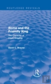 Rome And The Friendly King (Routledge Revivals)
