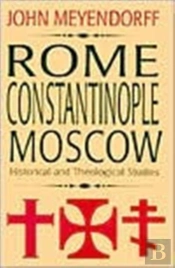 Rome, Constantinople, Moscow