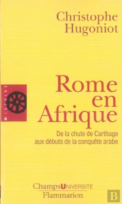 Bertrand.pt - Rome En Afrique ; De La Chute De Carthage Aux Débuts De La Conquête Arabe