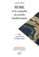 Rome Et La Conquête Du Monde Méditerranéen (264-27 Av.J.-C.) Tome 1 ; Les Structures De L'Italie Romaine
