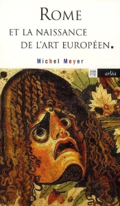 Rome Et La Naissance De L'Art Européen