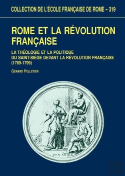 Bertrand.pt - Rome Et La Revolution Francaise. La Theologie Et La Politique Du Saint-Siege 1789-1799