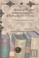 Rome Et L'Eglise Syrienne-Maronite D'Antioche (517-1531)