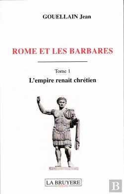 Bertrand.pt - Rome Et Les Barbares  L'Empire Renait Chretien