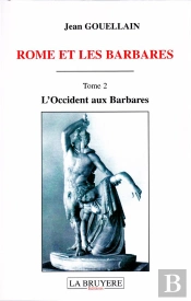 Rome Et Les Barbares T.2 ; L'Occident Aux Barbares