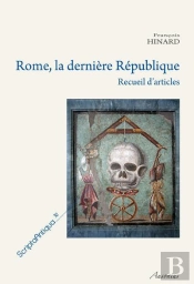 Rome, La Derniere Republique ; Recueil D'Articles De Francois Hinard