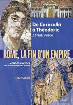 Rome, La Fin De L'Empire ; De Caracalla À Théodoric 212-Fin Du Ve Siècle