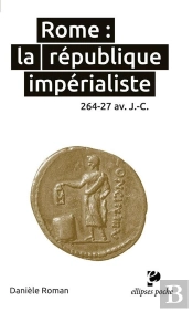 Rome : La République Impérialiste ; 264-27 Av. J.-C.