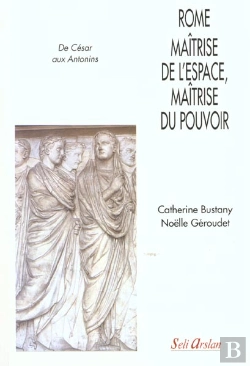 Bertrand.pt - Rome, Maîtrise De L'Espace, Maîtrise Du Pouvoir