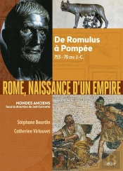 Rome, Naissance D'Un Empire ; De Romulus À Pompée, 753-70 Av. J.-C.