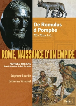 Bertrand.pt - Rome, Naissance D'Un Empire ; De Romulus À Pompée, 753-70 Av. J.-C.