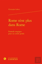 Rome N'Est Plus Dans Rome ; Formule Magique Pour Un Centre Perdu