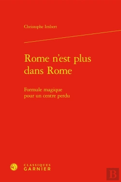 Bertrand.pt - Rome N'Est Plus Dans Rome ; Formule Magique Pour Un Centre Perdu