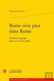 Rome N'Est Plus Dans Rome : Formule Magique Pour Un Centre Perdu