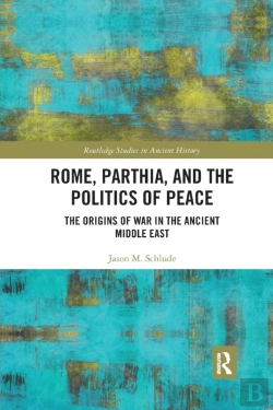 Bertrand.pt - Rome, Parthia, And The Politics Of Peace