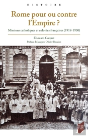 Rome Pour Ou Contre L'Empire ? Missions Catholiques Et Colonies Françaises (1918-1930)
