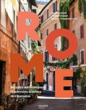 Rome : Recettes Authentiques Et Adresses Secrètes Des Romains