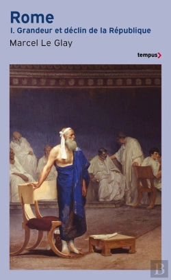 Bertrand.pt - Rome Tome 1 ; Grandeur Et Déclin De La République