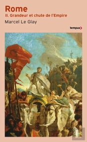 Rome Tome 2 ; Grandeur Et Chute De L'Empire