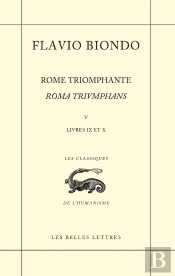 Rome Triomphante / Roma Triumphans : Tome V : Livres Ix Et X