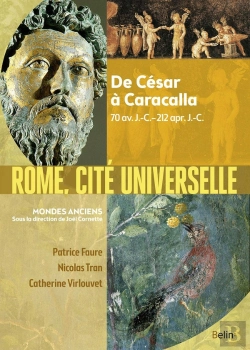 Bertrand.pt - Rome Vers La Cité Universelle ; De César À Caracalla, 70 Av. J.-C. - 212 Apr. J.-C.