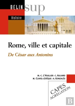 Bertrand.pt - Rome, Ville Et Capitale : De César Aux Antonins