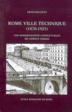 Bertrand.pt - Rome, Ville Technique ; Une Modernisation Conflictuelle De L'Espace Urbain