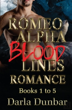 Bertrand.pt - Romeo Alpha Blood Lines Romance Series - Books 1 To 5