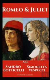 Romeo And Juliet Are Sandro Botticelli And Simonetta Vespucci