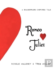 Romeo Loves Juliet, A Shakespeare-Inspired Tale