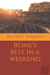 Rome'S Best In A Weekend