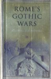 Rome'S Gothic Wars