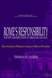 Rome'S Responsibility For The Assassination Of Abraham Lincoln
