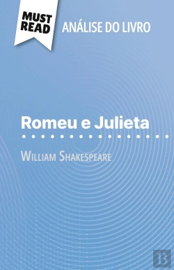 Bertrand.pt - Romeu E Julieta De William Shakespeare (Analise Do Livro) : Analise Completa E Resumo Pormenorizado Do Trabalho