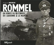Rommel. En Pointe Du Blitzkrieg. De L'Ardenne A La Manche