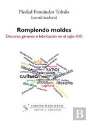 Rompiendo Moldes: Discurso, Géneros E Hibridación En El Siglo Xxi